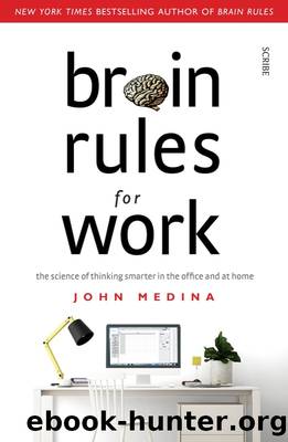 Brain Rules for Work by Medina John;