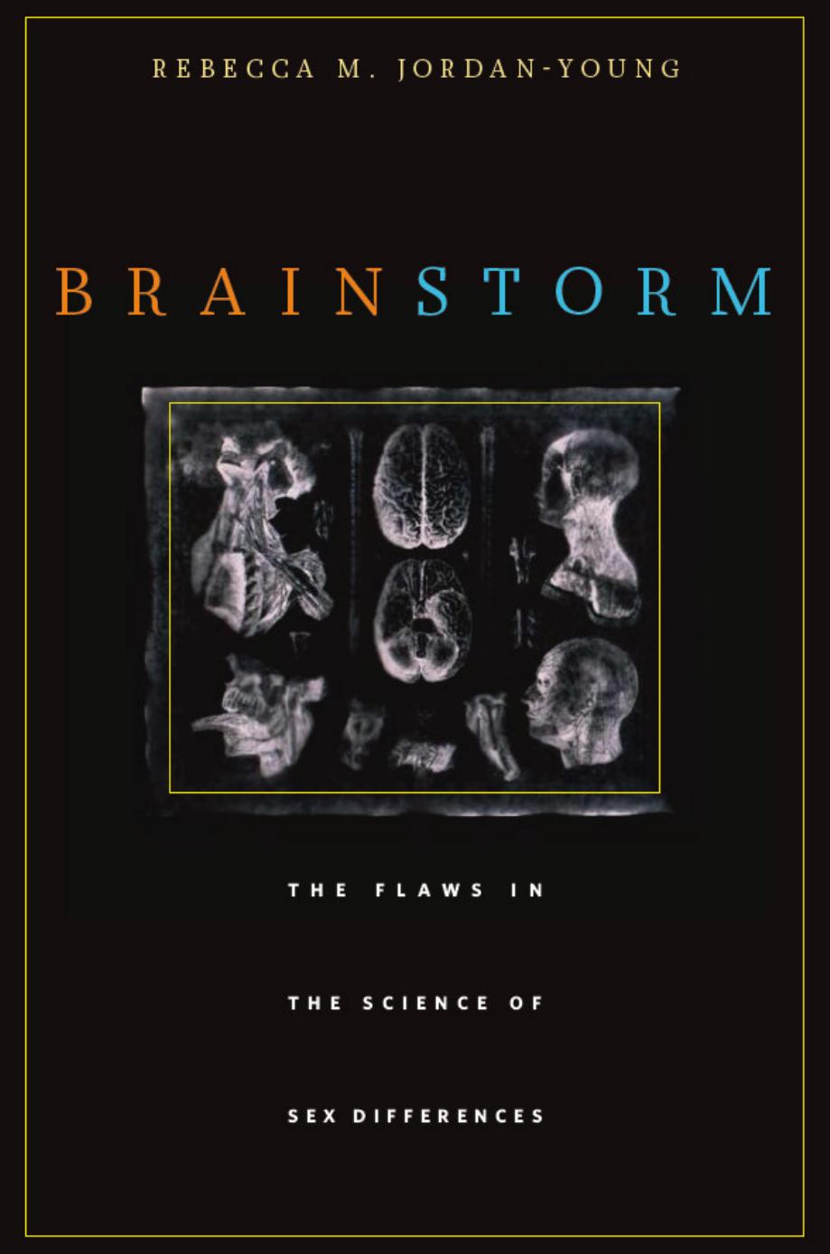 Brain Storm: The Flaws in the Science of Sex Differences by Rebecca M. Jordan-Young