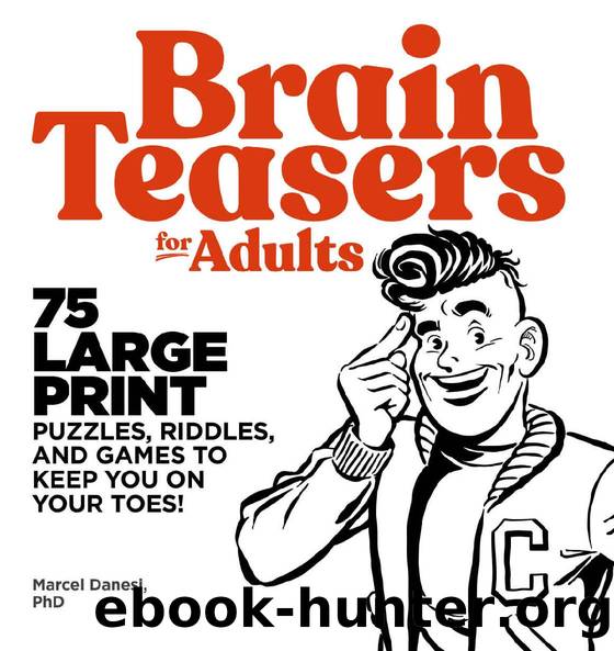 Brain Teasers for Adults: 75 Large Print Puzzles, Riddles, and Games to Keep You on Your Toes by Marcel Danesi