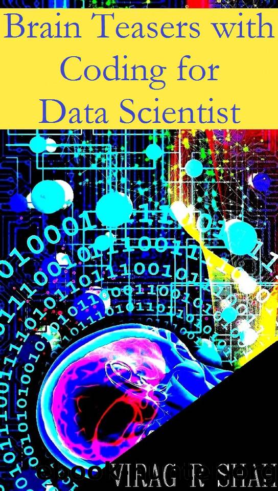 Brain Teasers with Coding For Data Scientist by Virag Shah & Virag Shah