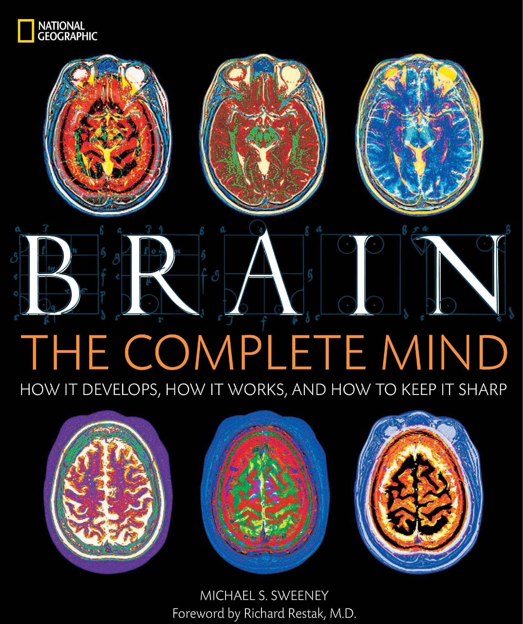 Brain The Complete Mind How It Develops How It Works And How To Keep It Sharp by Unknown
