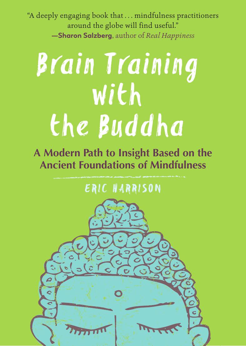 Brain Training with the Buddha: A Modern Path to Insight Based on the Ancient Foundations of Mindfulness by Unknow