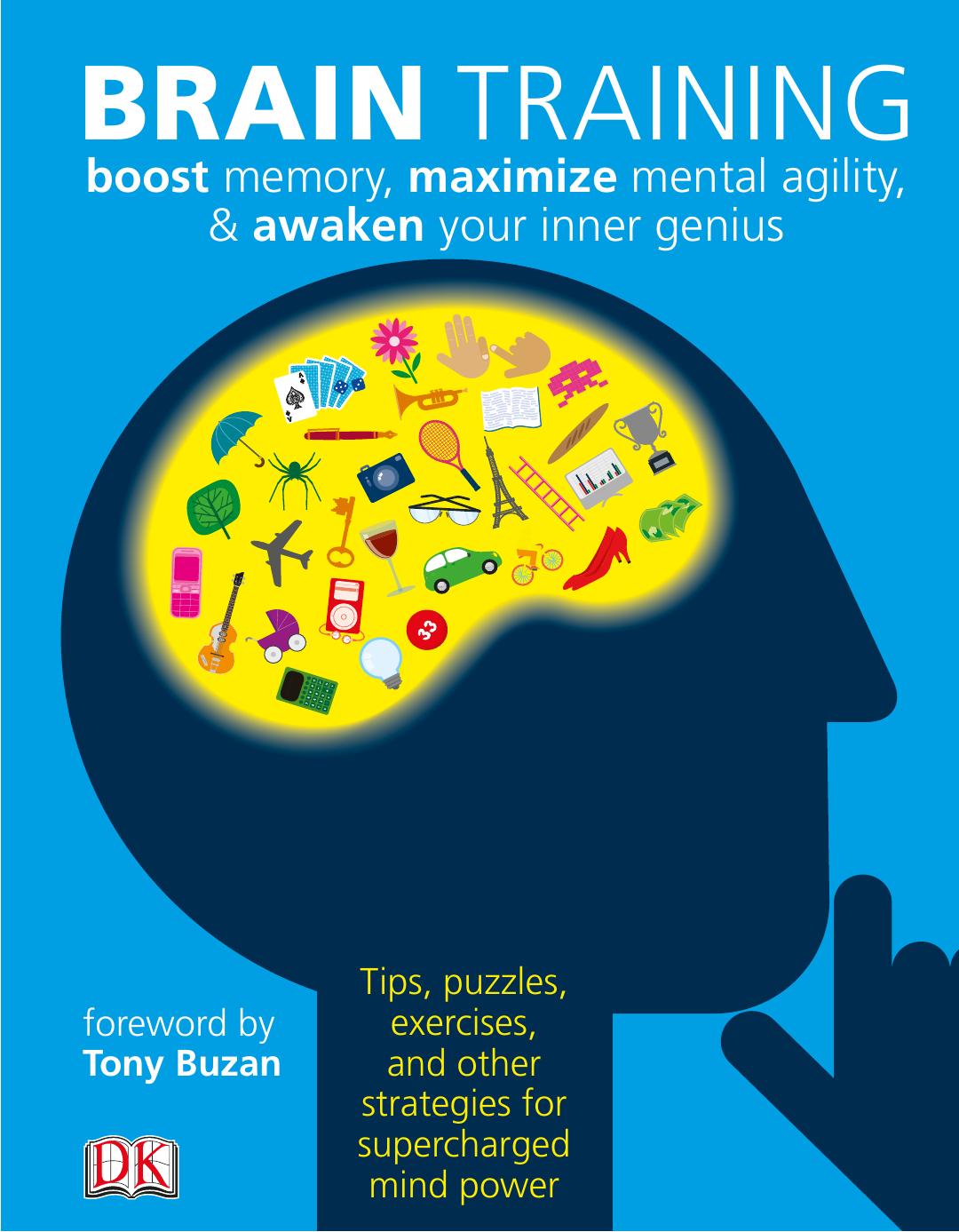 Brain Training: Boost Memory, Maximize Mental Agility, & Awaken Your Inner Genius by DK Publishing