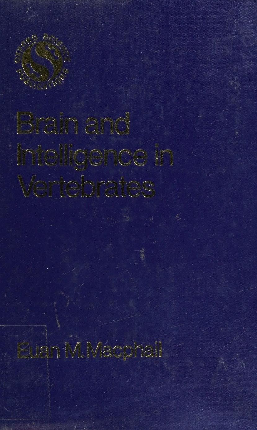 Brain and Intelligence in Vertebrates by Euan M. MacPhail