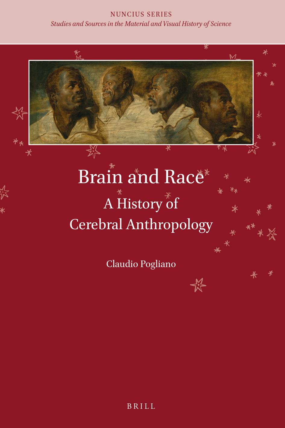 Brain and Race: A History of Cerebral Anthropology by Pogliano Claudio;