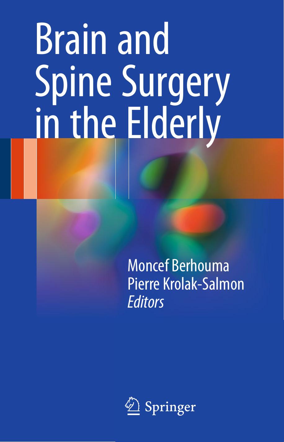 Brain and Spine Surgery in the Elderly by Moncef Berhouma Pierre Krolak-Salmon (eds.)