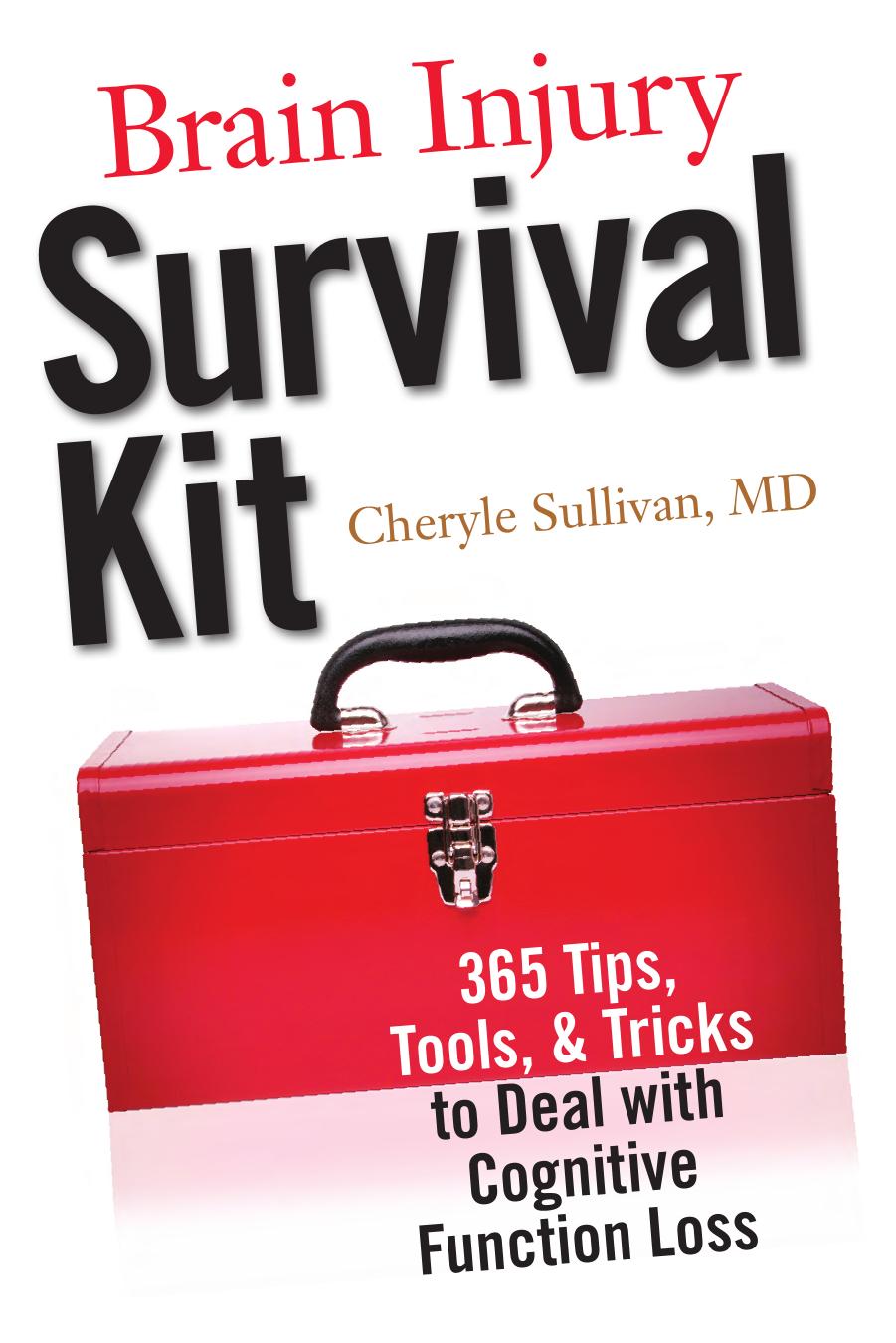 Brain injury survival kit: 365 tips, tools and tricks to deal with cognitive function loss by Sullivan Cheryle