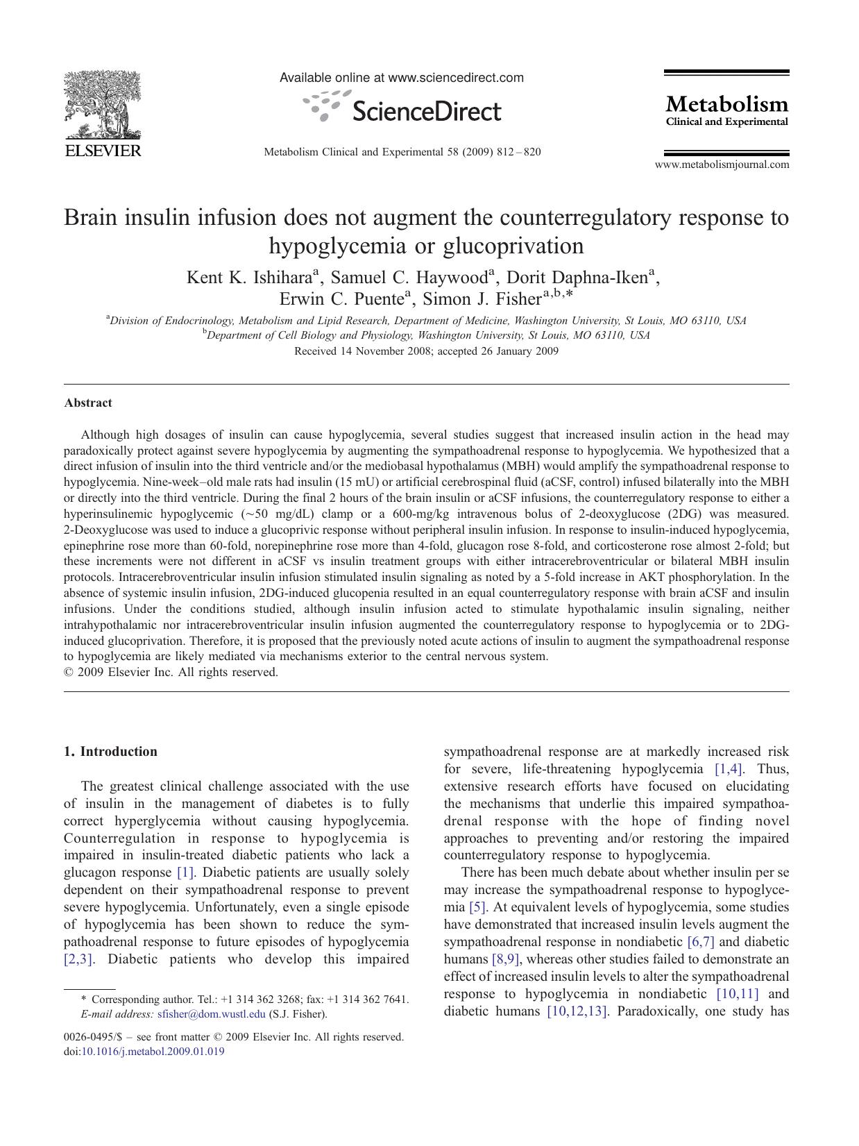 Brain insulin infusion does not augment the counterregulatory response to hypoglycemia or glucoprivation by Kent K. Ishihara; Samuel C. Haywood; Dorit Daphna-Iken; Erwin C. Puente; Simon J. Fisher