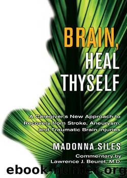 Brain, Heal Thyself by Madonna Siles