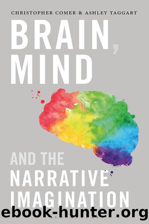 Brain, Mind, and the Narrative Imagination by Comer Christopher; Taggart Ashley;