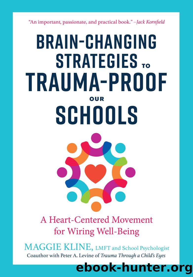 Brain-Changing Strategies to Trauma-Proof Our Schools by Maggie Kline