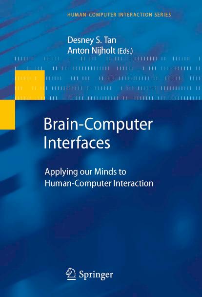 Brain-Computer Interfaces: Applying our Minds to Human-Computer Interaction (Human-Computer Interaction Series) by Desney S. Tan Anton Nijholt