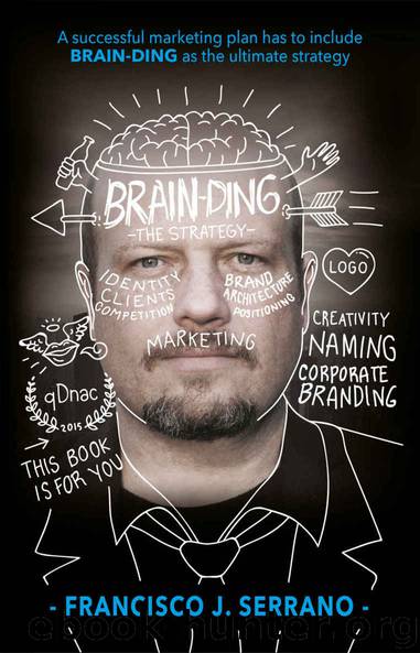 Brain-Ding The Strategy: A successful marketing plan has to include BRAIN-DING as the ultimate strategy by Serrano Francisco J