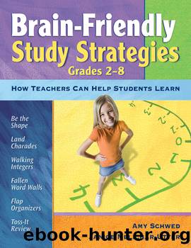 Brain-Friendly Study Strategies, Grades 2-8 by Schwed Amy J.;Melichar-Utter Janice;