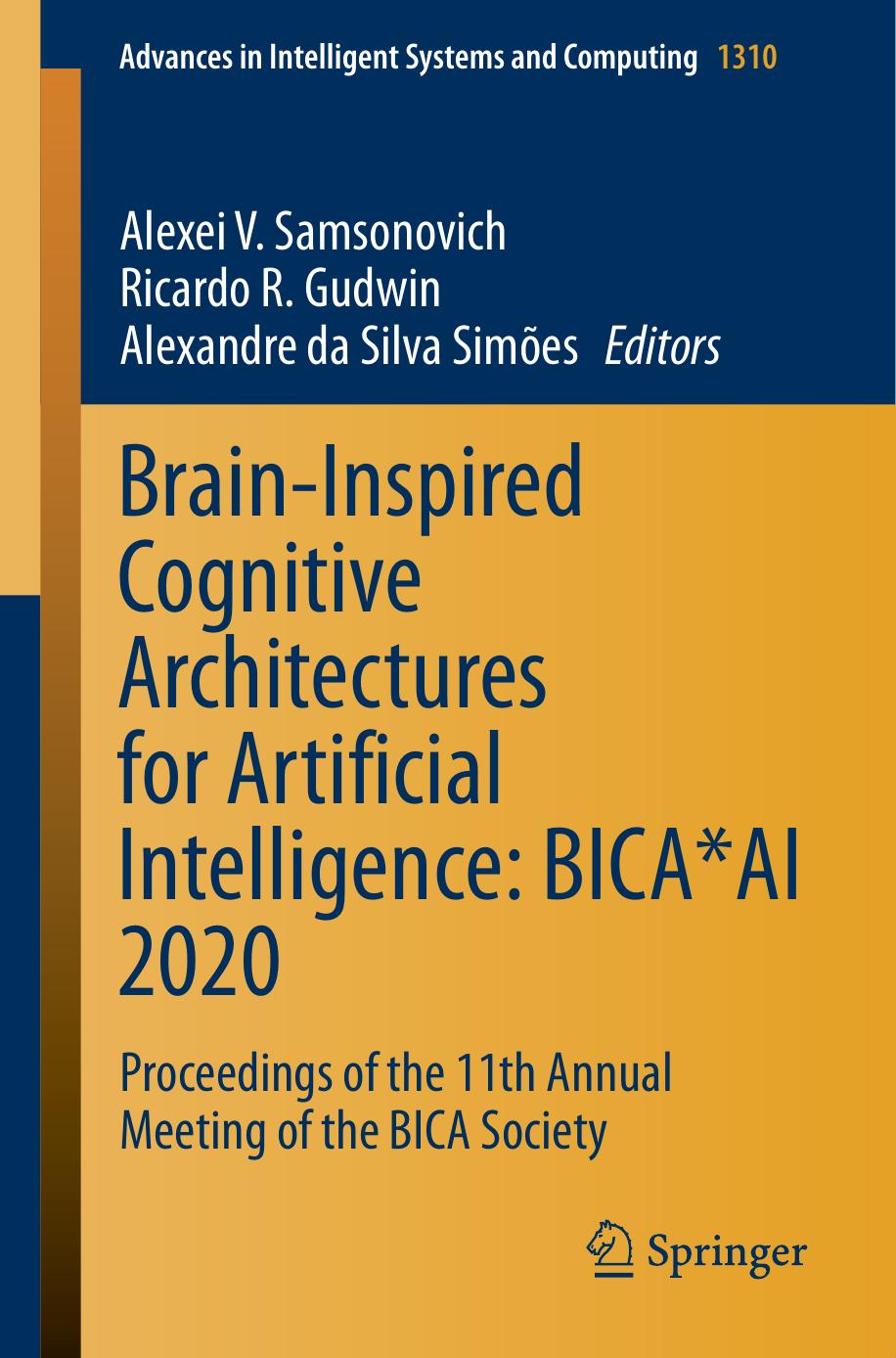 Brain-Inspired Cognitive Architectures for Artificial Intelligence: BICA*AI 2020: Proceedings of the 11th Annual Meeting of the BICA Society by Alexei V. Samsonovich Ricardo R. Gudwin Alexandre da Silva Simões