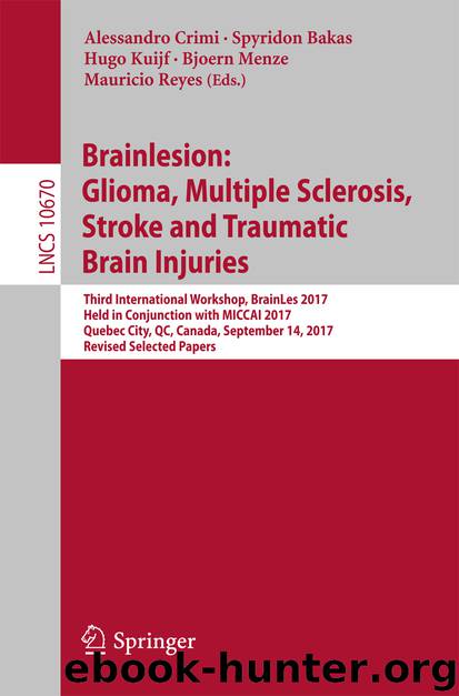 Brainlesion: Glioma, Multiple Sclerosis, Stroke and Traumatic Brain Injuries by Alessandro Crimi Spyridon Bakas Hugo Kuijf Bjoern Menze & Mauricio Reyes