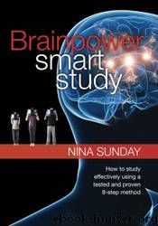 Brainpower Smart Study: How to study effectively using a tested and proven 8-step method by Sunday Nina