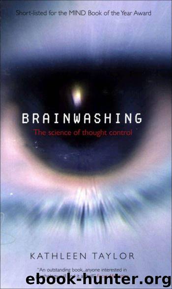 Brainwashing: The science of thought control by Kathleen Taylor