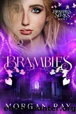 Brambles: YA Paranormal Romance & Fairy Tale Retelling (Brambles Series Book 1) by Morgan Ray