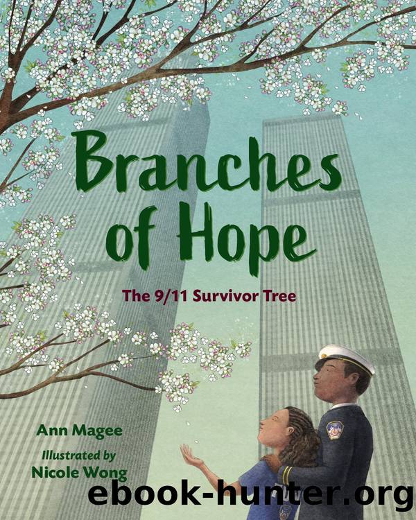 Branches of Hope: The 911 Survivor Tree by Ann Magee