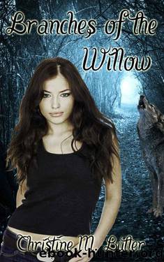 Branches of the Willow by Christine M. Butler