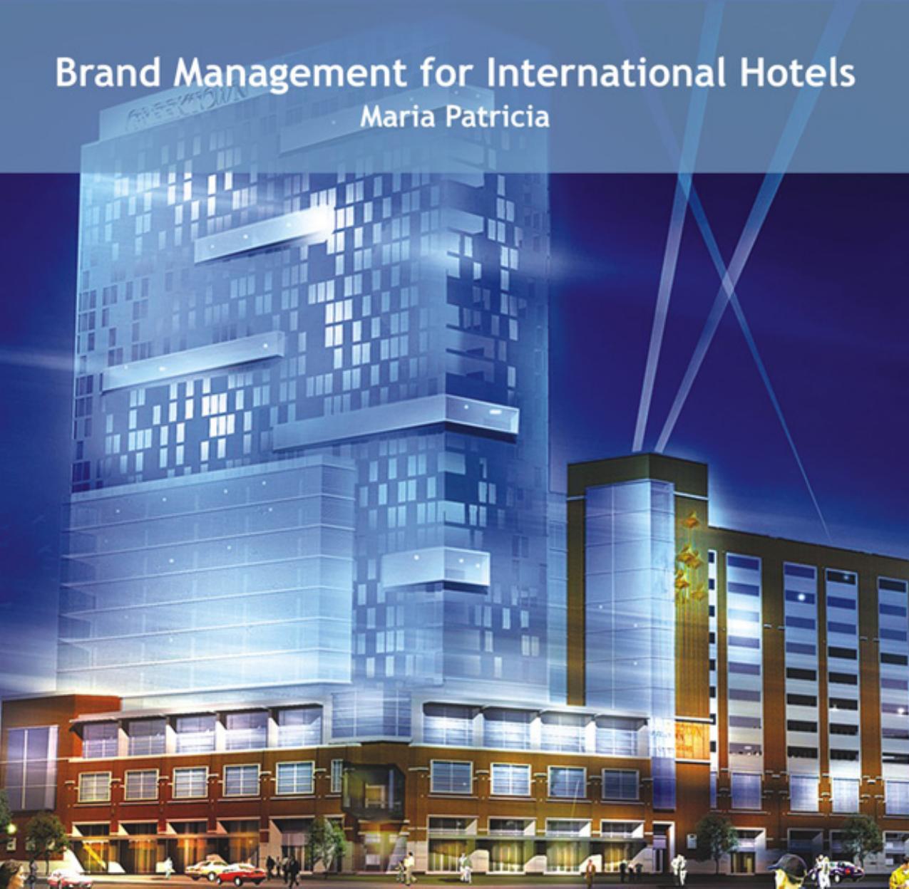 Brand Management for International Hotels by Maria Patricia
