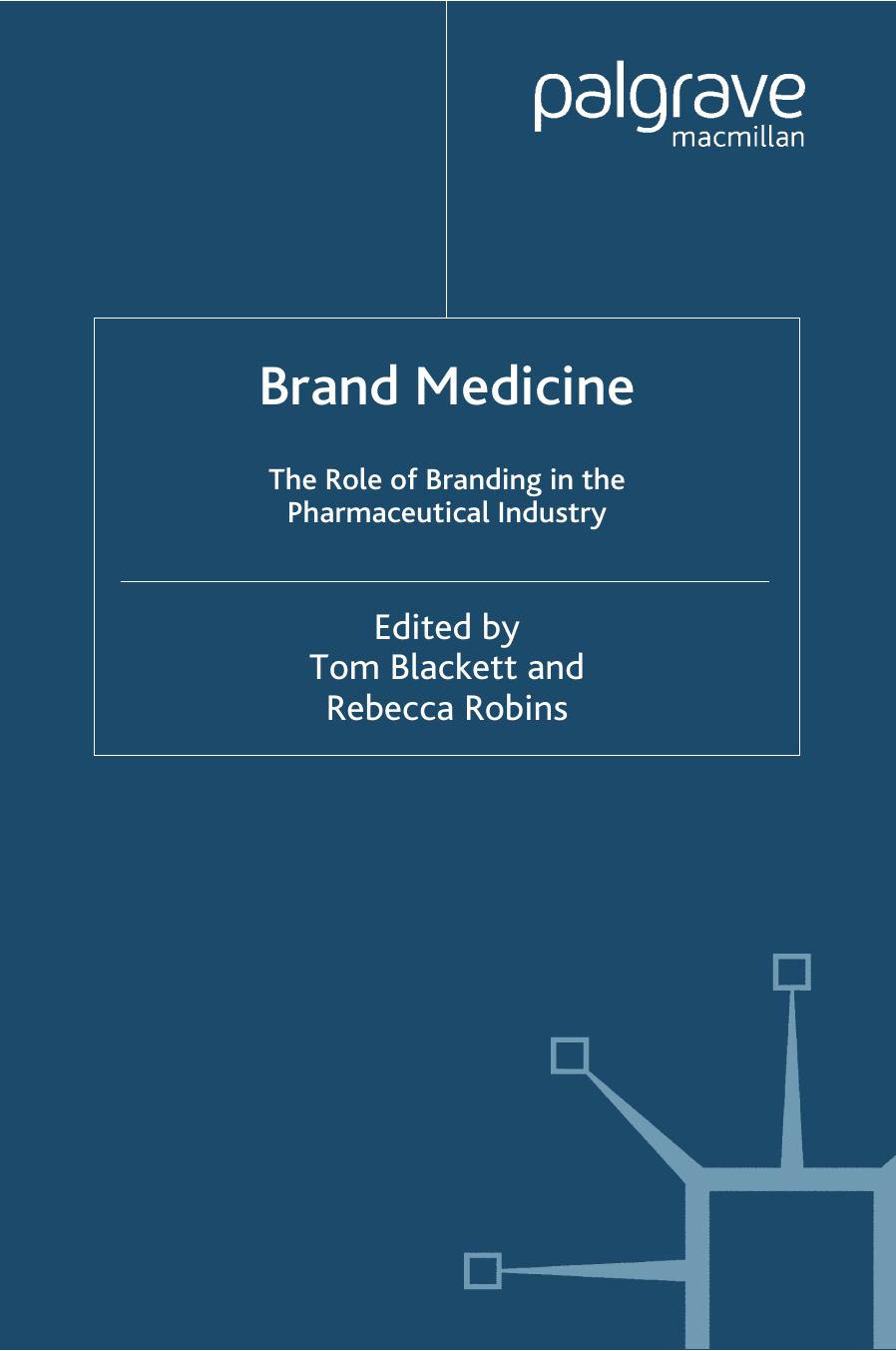 Brand Medicine: The Role of Branding in the Pharmaceutical Industry by Tom Blackett Rebecca Robins (eds.)
