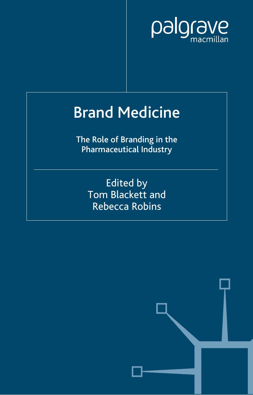 Brand Medicine: The Role of Branding in the Pharmaceutical Industry by Tom Blackett Rebecca Robins