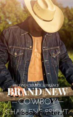 Brand New Cowboy (Second Chance Romance) by Charlene Bright