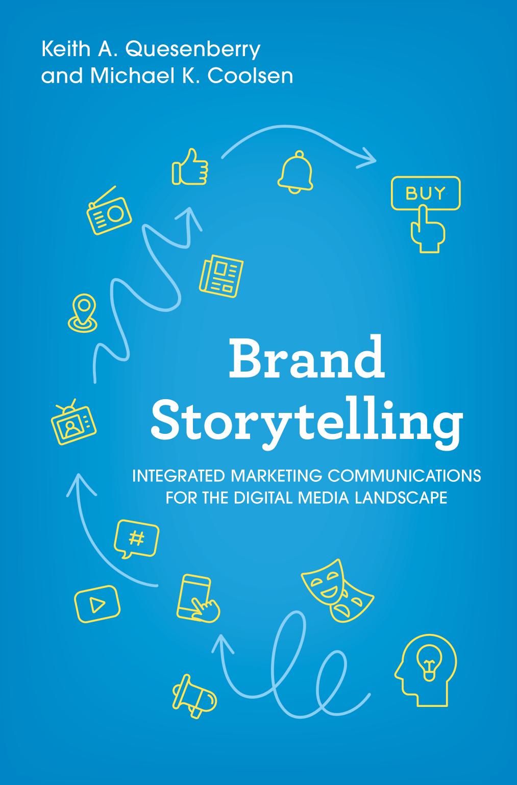 Brand Storytelling by Keith A. Quesenberry;Michael K. Coolsen;