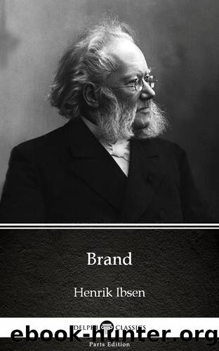 Brand by Henrik Ibsen--Delphi Classics (Illustrated) by Henrik Ibsen