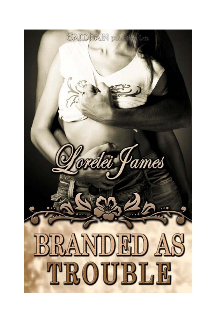 Branded As Trouble: Rough Riders, Book 6 by Lorelei James