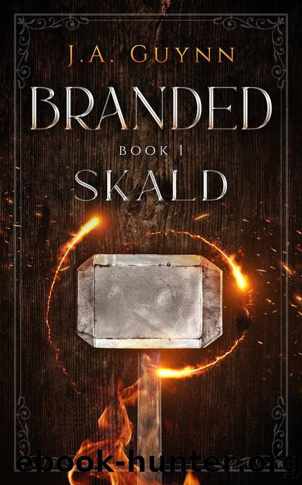 Branded Book 1: Skald by J.A. Guynn