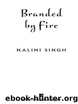 Branded by Fire (Psy-Changelings) by Nalini Singh