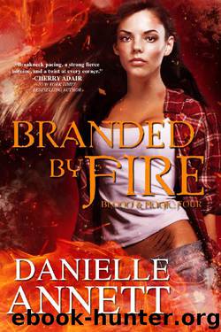 Branded by Fire: A Paranormal Urban Fantasy Series (Blood & Magic Book 4) by Danielle Annett