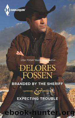 Branded by the Sheriff & Expecting Trouble by Delores Fossen