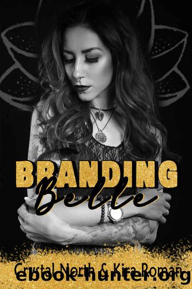 Branding Belle: A Reverse Harem Contemporary Standalone by Crystal North & Kira Roman