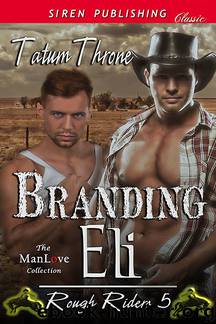 Branding Eli [Rough Riders 5] (Siren Publishing Classic ManLove) by Tatum Throne