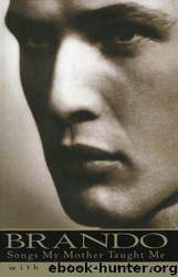 Brando, Songs My Mother Taught Me by Marlon Brando