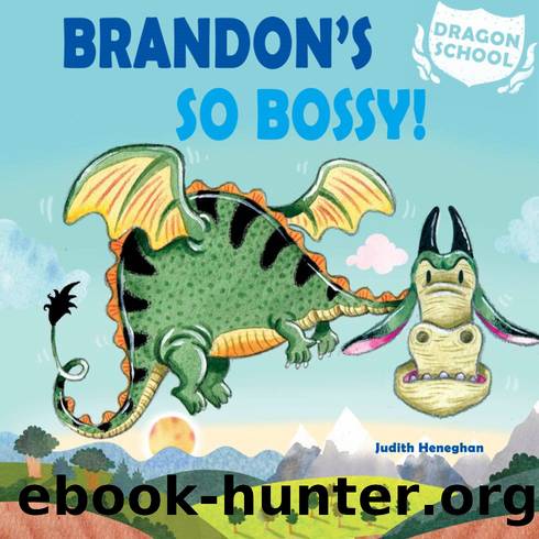 Brandon's So Bossy! by Judith Heneghan