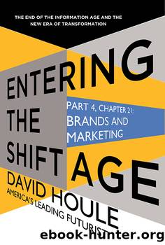 Brands and Marketing (Entering the Shift Age, eBook 9) by David Houle