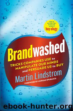 Brandwashed: Tricks Companies Use to Manipulate Our Minds and Persuade Us to Buy by Martin Lindstrom