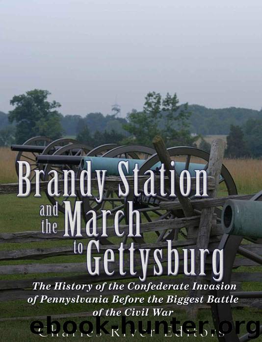 Brandy Station and the March to Gettysburg: The History of the Confederate Invasion of Pennsylvania Before the Biggest Battle of the Civil War by Charles River Editors
