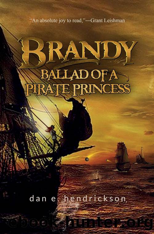 Brandy, Ballad of a Pirate Princess by Dan Hendrickson