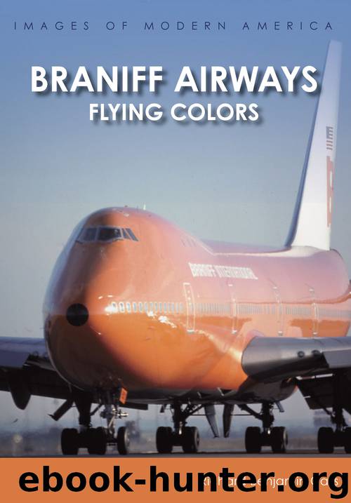 Braniff Airways: Flying Colors (Images of Modern America) by Richard Benjamin Cass