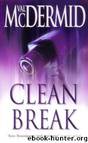 Brannigan 04 - Clean Break by McDermid Val