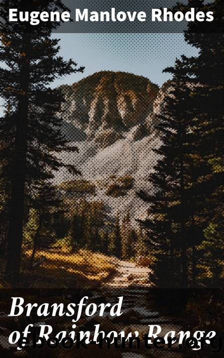 Bransford of Rainbow Range by Eugene Manlove Rhodes