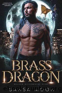 Brass Dragon: A Firefighter Dragon Shifter Romance (Dragon Billionaire Club Book 4) by Moon Sansa