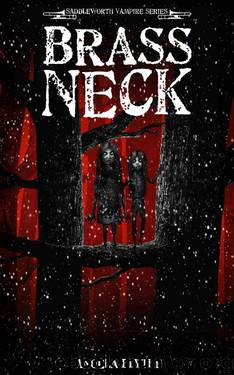 Brass Neck: Book 3 of the Saddleworth Vampire Series by Angela Blythe