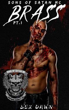 Brass Part One: Son's of Satan MC Book One (Sons of Satan MC 1) by Bex Dawn